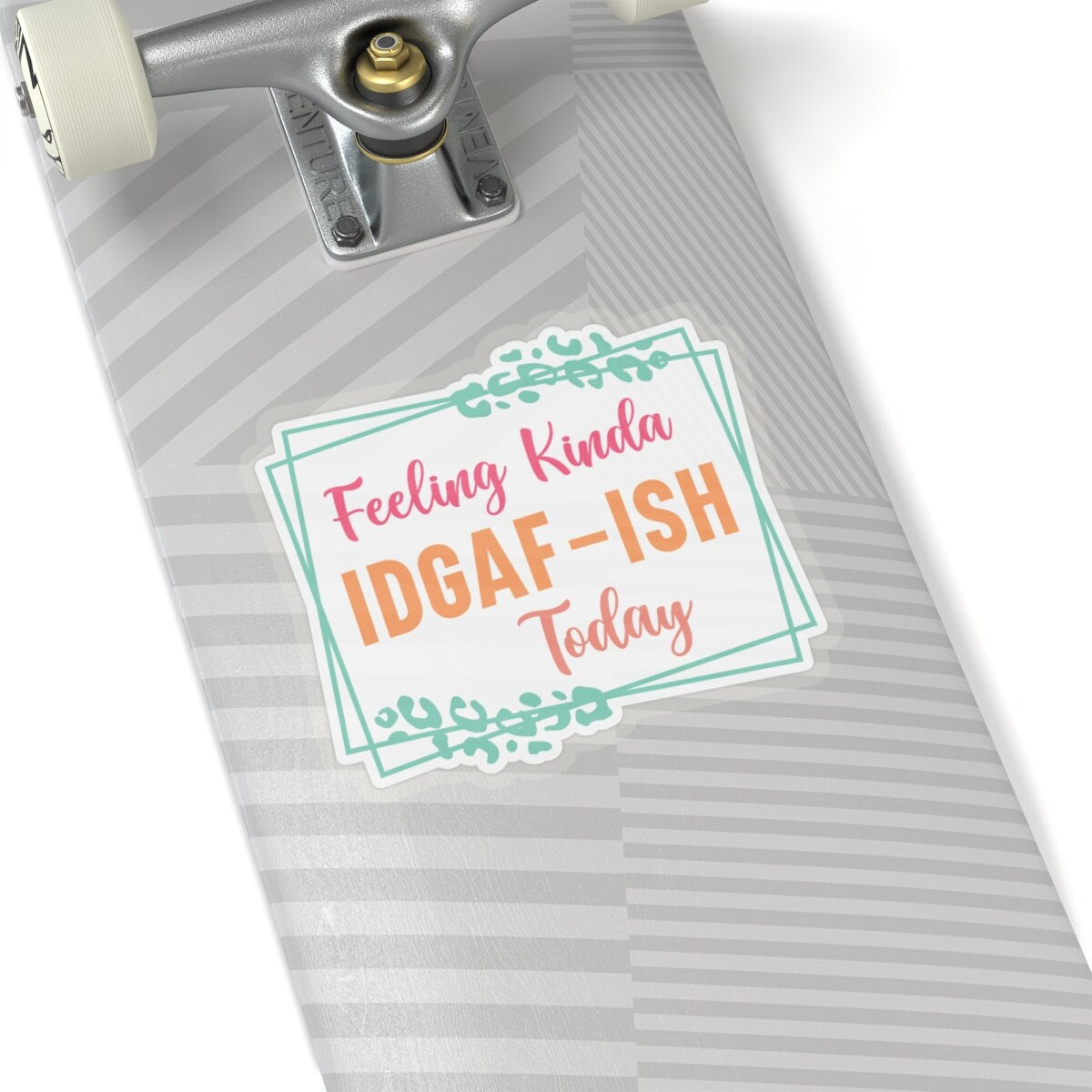Sarcastic Sticker IDGAF Kiss-Cut Stickers Feeling Kinda Gift Sticker