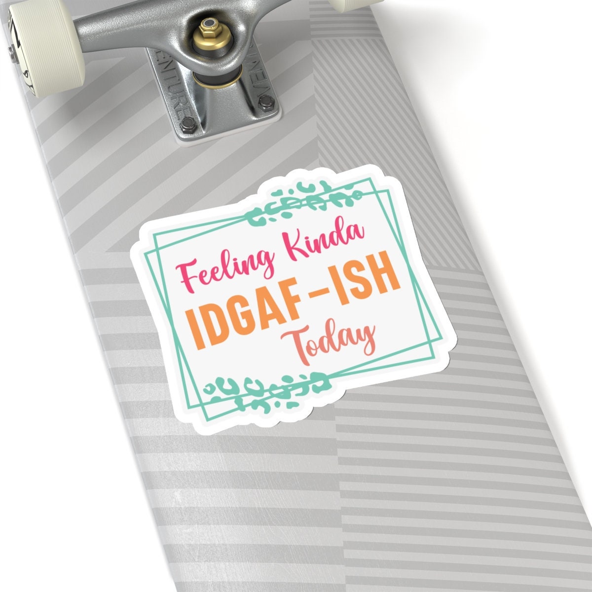 Sarcastic Sticker IDGAF Kiss-Cut Stickers Feeling Kinda Gift Sticker