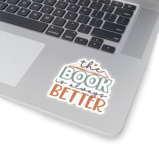 The Book Is Always Better Kiss-Cut Stickers Reader Gift for Reader Book Worm Book Nerd Book Dragon