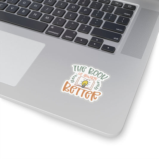 The Book Is Always Better Kiss-Cut Stickers - Great Gift for Your Book Nerd Book Worm Gift Power Reader Gift Book Dragon Gift