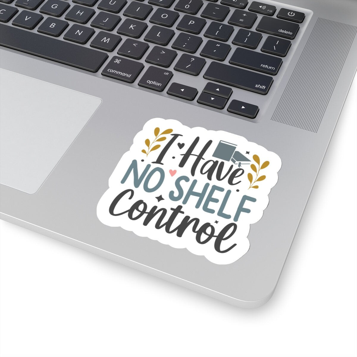 I Have No Shelf Control Kiss-Cut Stickers