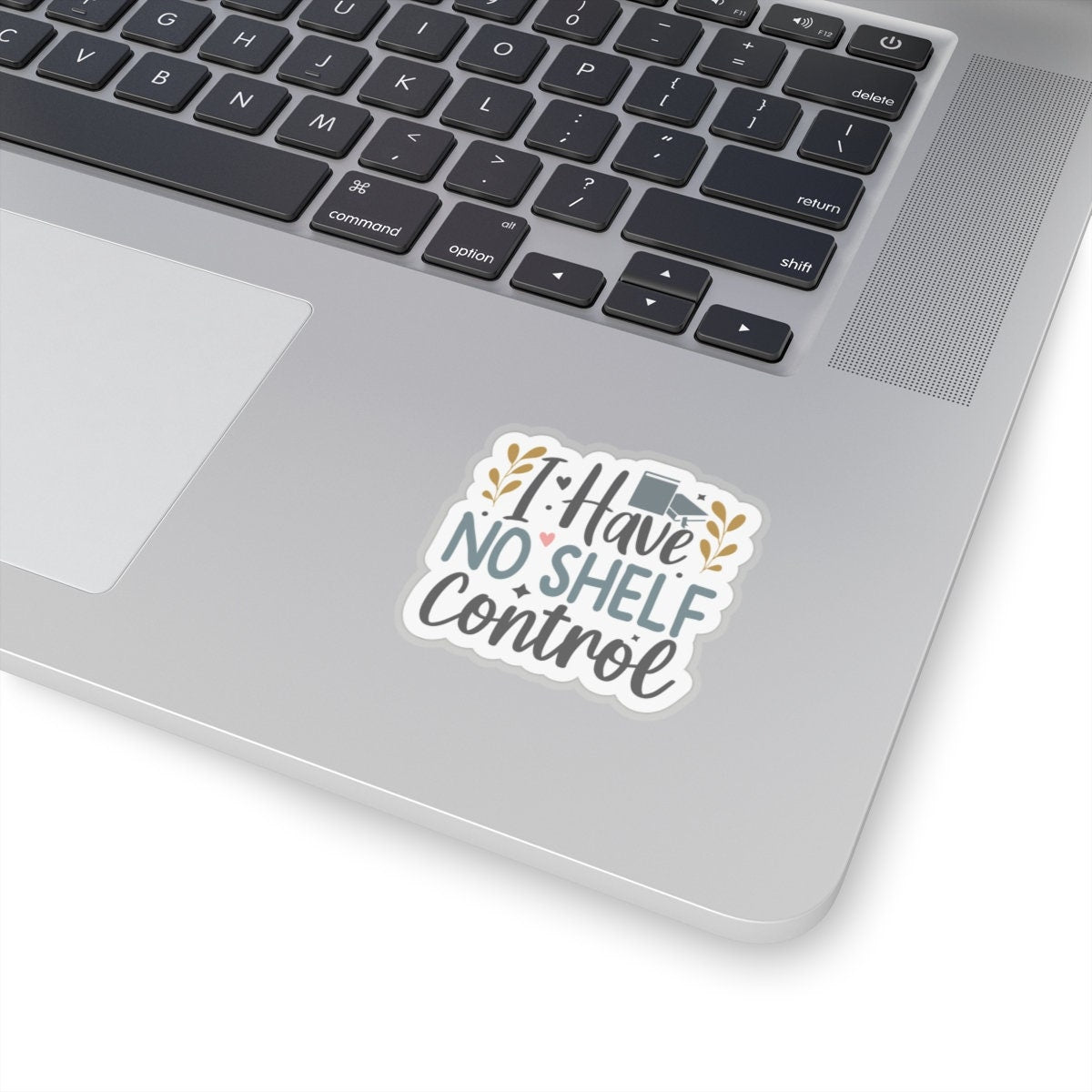 I Have No Shelf Control Kiss-Cut Stickers