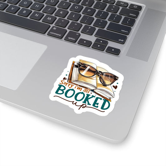 Sorry I'm All Booked Up Kiss-Cut Stickers