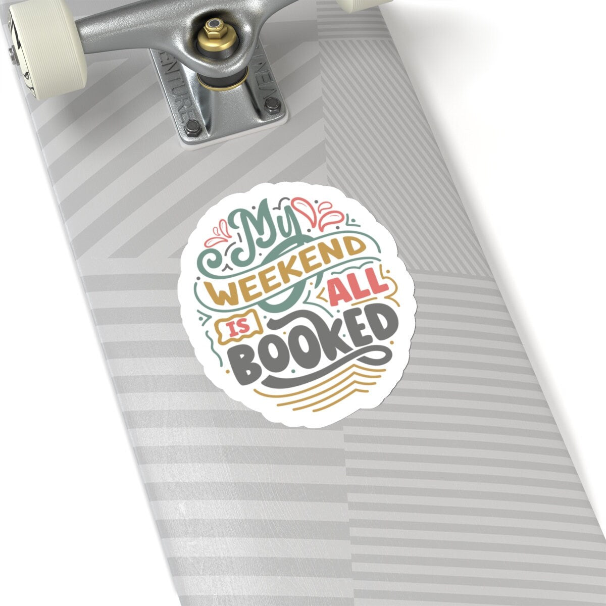 My Weekend Is All Booked Up Kiss-Cut Stickers