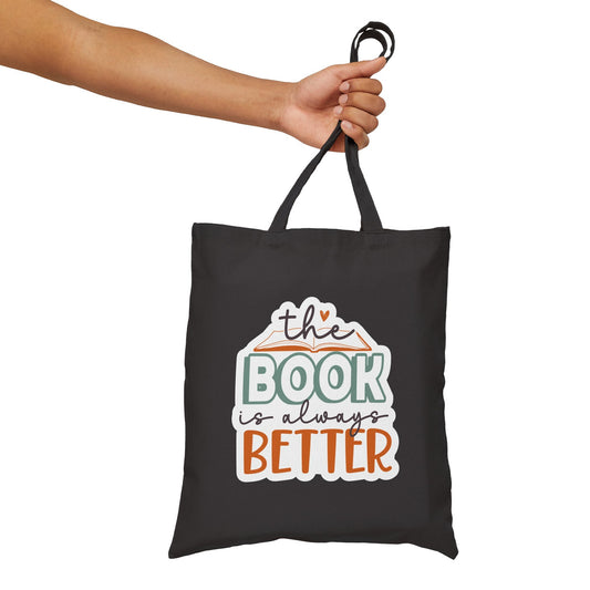 The Book Is Always Better Reader Gift for Reader Book Worm Book Nerd Book Dragon Cotton Canvas Tote Bag