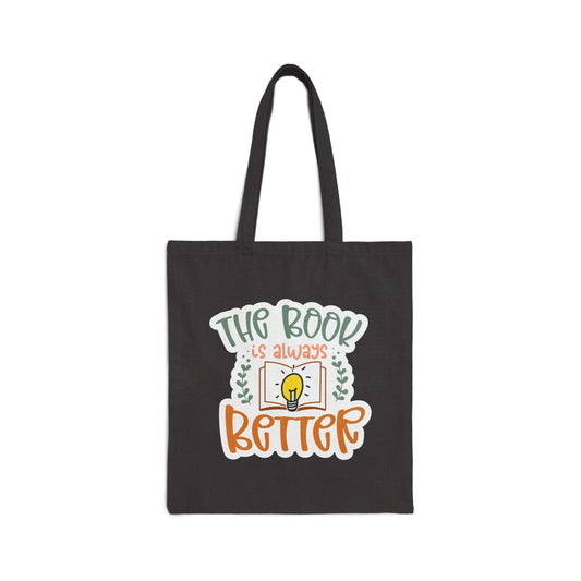 The Book Is Always Better Reader Gift for Reader Book Worm Book Nerd Book Dragon Cotton Canvas Tote Bag